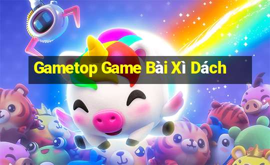 Gametop Game Bài Xì Dách