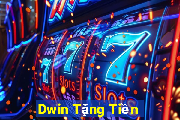 Dwin Tặng Tiền