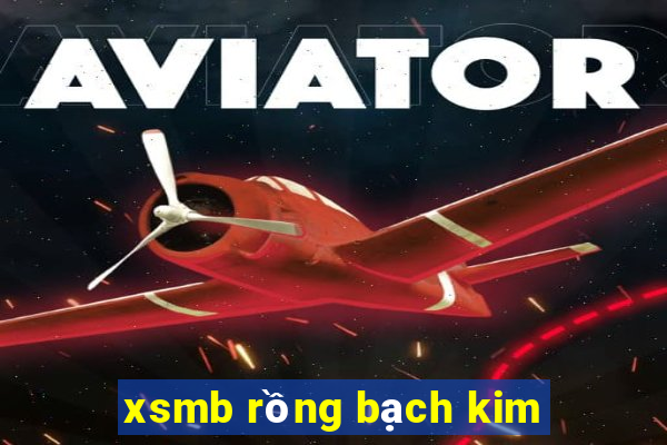 xsmb rồng bạch kim