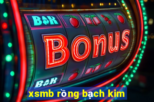 xsmb rồng bạch kim