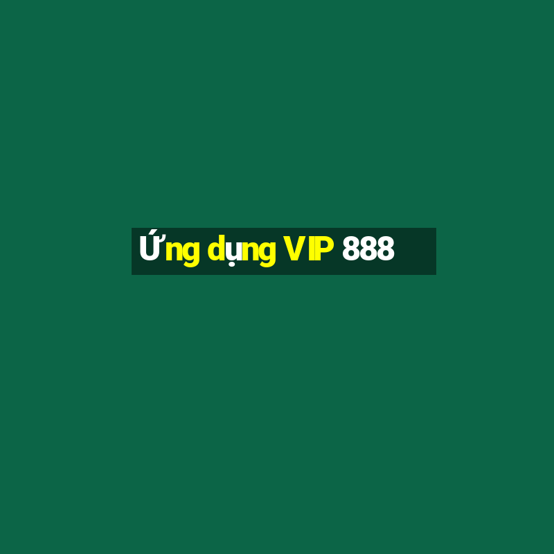 Ứng dụng VIP 888