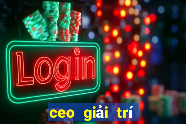 ceo giải trí bbin người thật