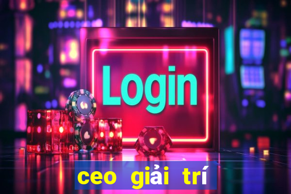 ceo giải trí bbin người thật