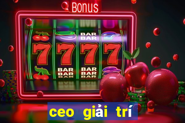 ceo giải trí bbin người thật