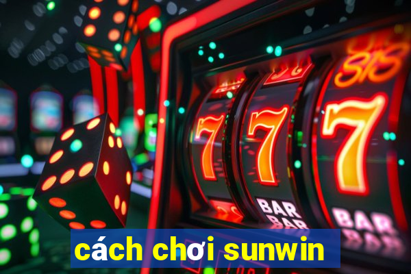 cách chơi sunwin