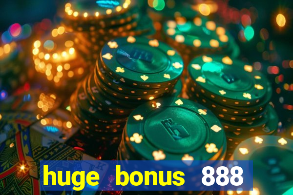 huge bonus 888 casino ios