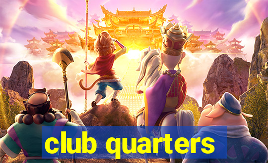 club quarters