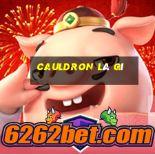 cauldron là gì