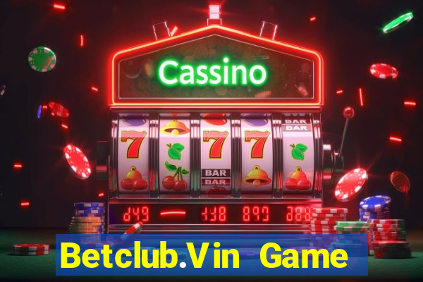 Betclub.Vin Game The Bài