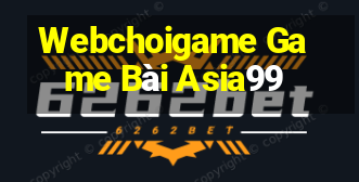 Webchoigame Game Bài Asia99