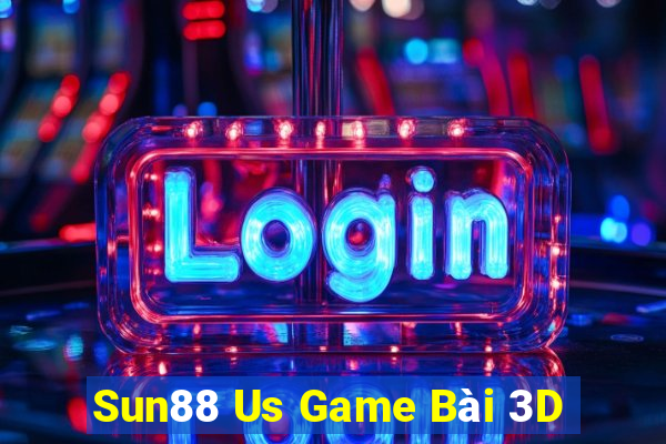 Sun88 Us Game Bài 3D