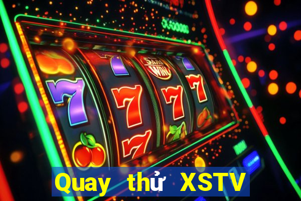 Quay thử XSTV ngày 31