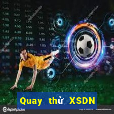 Quay thử XSDN ngày 21