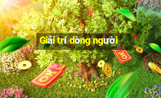 Giải trí dòng người