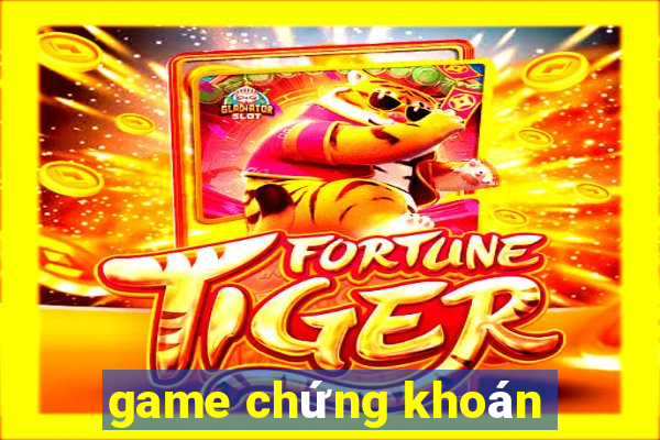 game chứng khoán