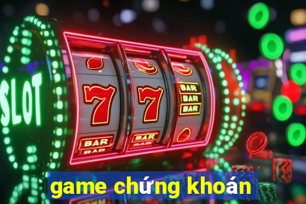 game chứng khoán