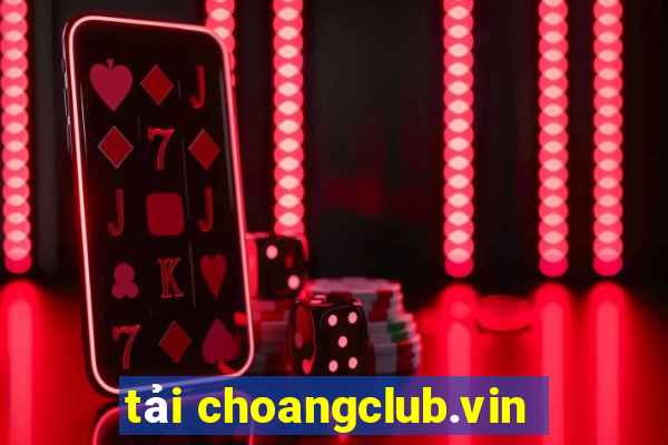 tải choangclub.vin