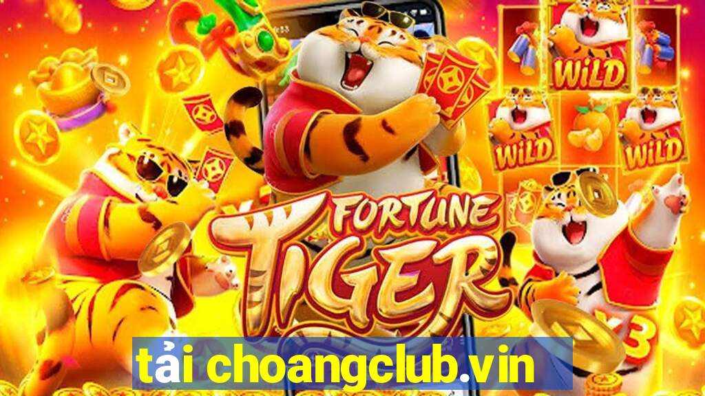 tải choangclub.vin