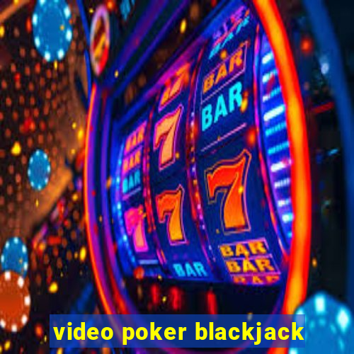 video poker blackjack