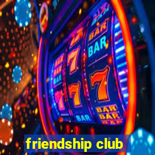 friendship club