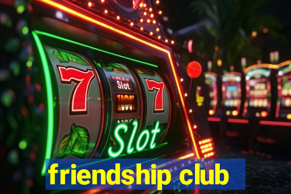 friendship club