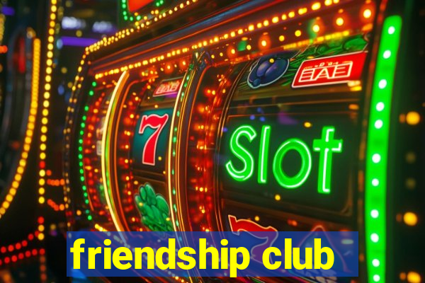 friendship club