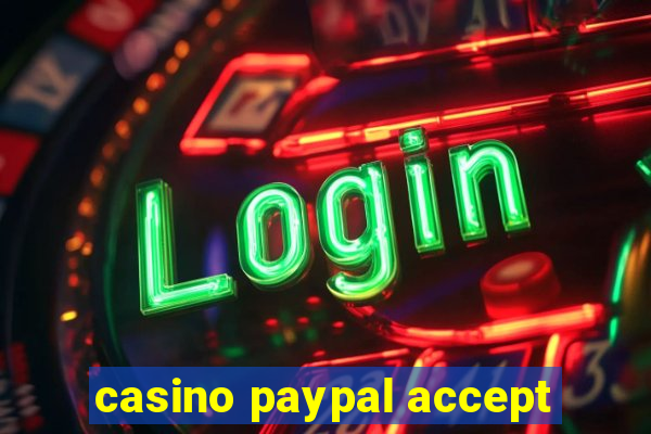 casino paypal accept