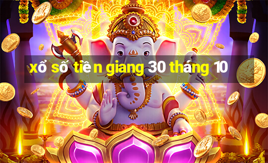 xổ số tiền giang 30 tháng 10