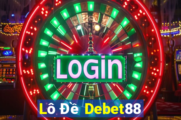 Lô Đề Debet88