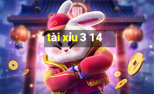 tài xỉu 3 1 4