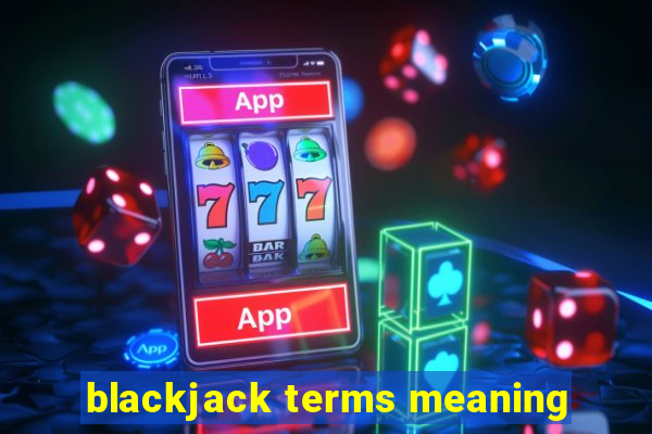 blackjack terms meaning