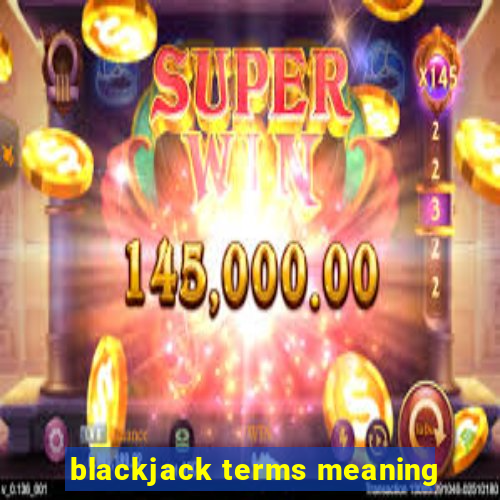 blackjack terms meaning