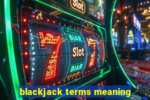 blackjack terms meaning