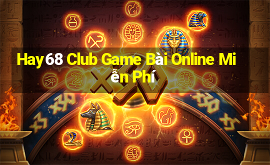 Hay68 Club Game Bài Online Miễn Phí