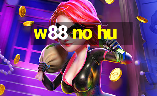 w88 no hu