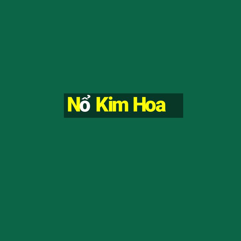 Nổ Kim Hoa