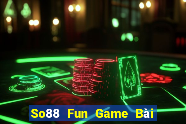 So88 Fun Game Bài Miễn Phí