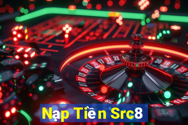 Nạp Tiền Src8