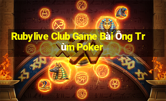 Rubylive Club Game Bài Ông Trùm Poker