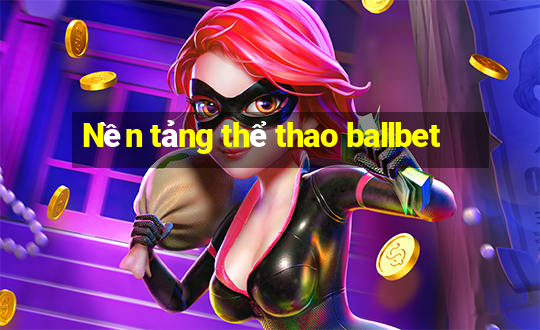 Nền tảng thể thao ballbet