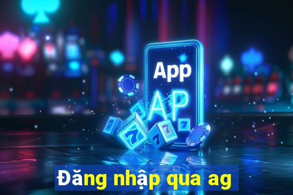 Đăng nhập qua ag