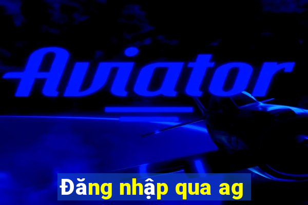 Đăng nhập qua ag