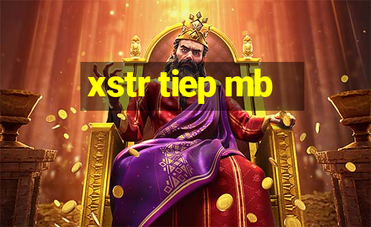 xstr tiep mb