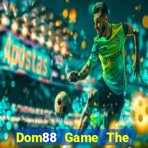 Dom88 Game The Bài Hay Nhất 2021