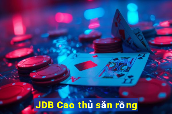 JDB Cao thủ săn rồng