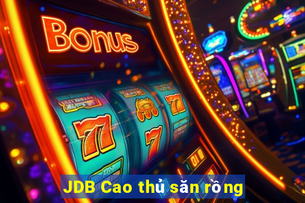 JDB Cao thủ săn rồng