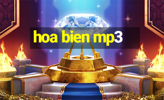 hoa bien mp3