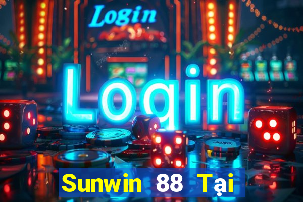 Sunwin 88 Tại Game Bài Đổi Thưởng Sinh Tử