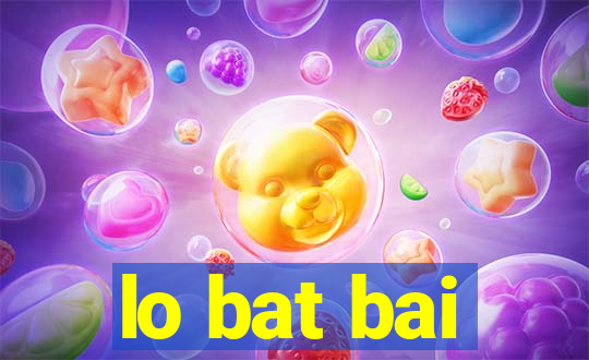 lo bat bai