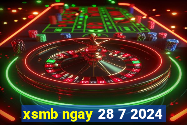 xsmb ngay 28 7 2024